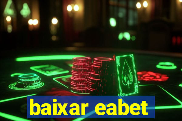 baixar eabet